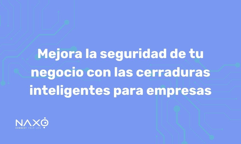 imagen destacada post cerraduras inteligentes para empresas
